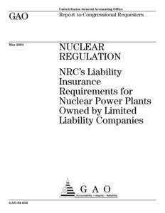 GAO, nuclear regulation: NRC's Liability Insurance Requirements for Nuclear Power Plants Owned by Limited Liability Companies