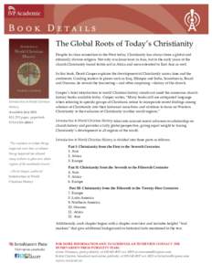 The Global Roots of Today’s Christianity Despite its close connection to the West today, Christianity has always been a global and ethnically diverse religion. Not only was Jesus born in Asia, but in the early years of
