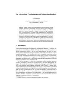 On Interaction, Continuations and Defunctionalization? Ulrich Sch¨opp Ludwig-Maximilians-Universit¨at M¨unchen, Germany   Abstract. In game semantics and related approaches to programming lang