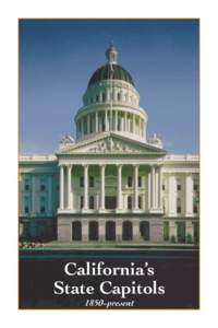 California’s State Capitols 1850–present nterey San Jose Vallejo Ben c a Sacramento San F Monterey San Jose Vallejo Benicia Sacramento