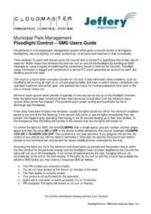 Municipal Park Management Floodlight Control – SMS Users Guide Cloudmaster is a municipal park management system which gives a council control of all irrigation, floodlighting, security lighting, hot water systems etc.