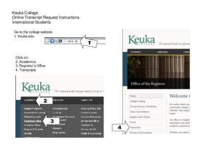 Keuka College Online Transcript Request Instructions International Students Go to the college website: 1. Keuka.edu