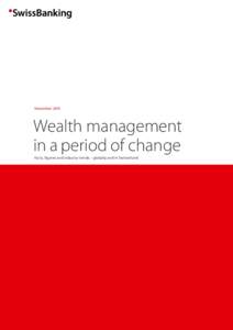 NovemberWealth management in a period of change Facts, figures and industry trends – globally and in Switzerland