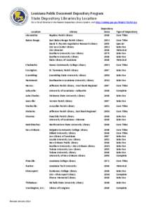 Louisiana Public Document Depository Program  State Depository Libraries by Location For a list of libraries in the Federal Depository Library System, visit http://catalog.gpo.gov/fdlpdir/FDLPdir.jsp.  Depository