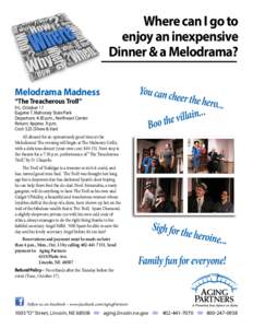 Where can I go to enjoy an inexpensive Dinner & a Melodrama? Melodrama Madness “The Treacherous Troll”