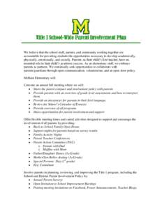 Title I School-Wide Parent Involvement Plan We believe that the school staff, parents, and community working together are accountable for providing students the opportunities necessary to develop academically, physically
