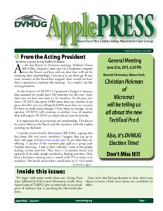 News from the Diablo Valley Macintosh User Group Volume 30, Issue 6 • June 2011 ● From the Acting President By Verner Laursen, Acting DVMUG President
