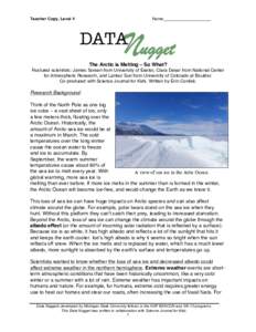 Teacher Copy, Level 4  Name_________________ The Arctic is Melting – So What? Featured scientists: James Screen from University of Exeter, Clara Deser from National Center