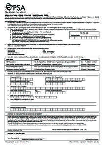APPLICATION FORM FOR PSA TEMPORARY PASS  The PSA Temporary Pass / PSA Pass is issued pursuant to the Protected Areas and Protected Places Act (Chapter 256) and the Free Trade Zones Act (Chapter 114) and at the absolute d