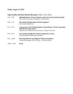 Friday August 31, 2012 Super-Earths and their Interior Dynamics (Chair: Ji-Lin Zhou) 8:30 – 9:00 Habitable planets: Interior Dynamics and Long-Term Evolution (Invited) Paul Tackley (Institute of Geophysics, ETH Zurich)