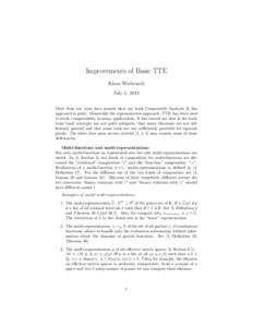 Improvements of Basic TTE Klaus Weihrauch July 5, 2011 More than ten years have passed since my book Computable Analysis [3] has appeared in print. Meanwhile the representation approach, TTE, has been used to study compu