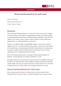 IASB Speech Financial reporting standards for the world economy Date: 15 April 2015 Speaker: Hans Hoogervorst Venue: Toronto, Canada