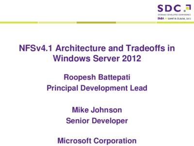 NFSv4.1 Architecture and Tradeoffs in Windows Server 2012 Roopesh Battepati