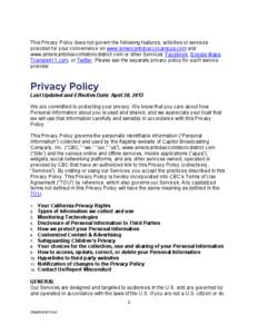    This Privacy Policy does not govern the following features, activities or services