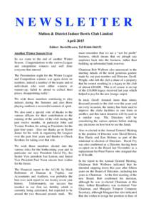 NEWSLETTER Melton & District Indoor Bowls Club Limited April 2015 Editor: David Brown, TelAnother Winter Season Over So we come to the end of another Winter
