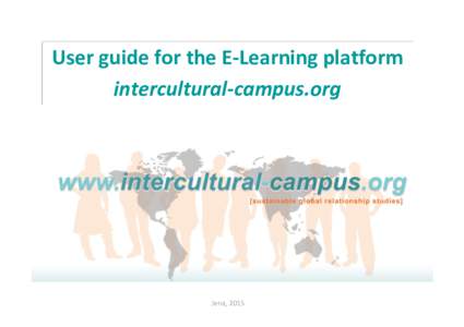 User guide for the E-Learning platform intercultural-campus.org Jena, 2015  Contents