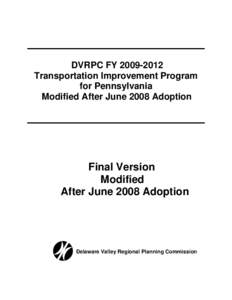 DVRPC FYTransportation Improvement Program for Pennsylvania Modified After June 2008 Adoption  Final Version
