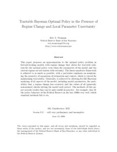 Tractable Bayesian Optimal Policy in the Presence of Regime Change and Local Parameter Uncertainty Eric T. Swanson Federal Reserve Bank of San Francisco  http://www.ericswanson.pro