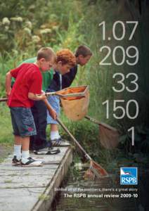 Behind all of the numbers, there’s a great story  The RSPB annual review contents 3