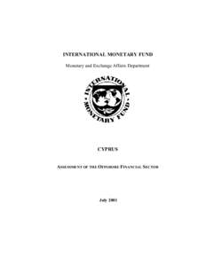 INTERNATIONAL MONETARY FUND Monetary and Exchange Affairs Department CYPRUS ASSESSMENT OF THE OFFSHORE FINANCIAL SECTOR