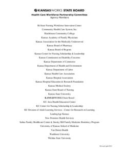 Health Care Workforce Partnership Committee Agency Members Bi-State Nursing Workforce Innovation Center Community Health Care System, Inc. Hutchinson Community College
