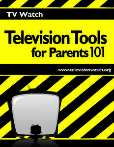 TV Watch  TelevisionTools for Parents101  www.televisionwatch.org