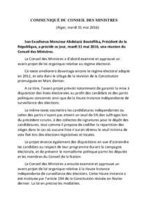 COMMUNIQUÉ DU CONSEIL DES MINISTRES (Alger, mardi 31 maiSon Excellence Monsieur Abdelaziz Bouteflika, Président de la République, a présidé ce jour, mardi 31 mai 2016, une réunion du Conseil des Ministres.