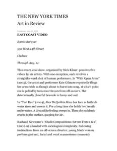 THE NEW YORK TIMES Art in Review Published: July 30, 2009 EAST COAST VIDEO Ramis Barquet