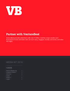 Partner with VentureBeat VentureBeat provides advertisers with over 8 million monthly unique readers and thousands of event attendees who are tech-savvy, engaged, socially-connected, and value VB insight.  NEWS