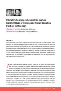 Intimate Scholarship in Research: An Example From Self-Study of Teaching and Teacher Education Practices Methodology Mary Lynn Hamilton, University of Kansas Stefinee Pinnegar, Brigham Young University