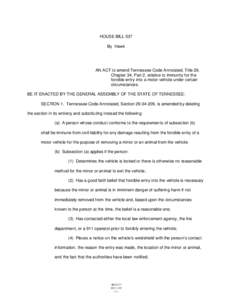 HOUSE BILL 537 By Hawk AN ACT to amend Tennessee Code Annotated, Title 29, Chapter 34, Part 2, relative to immunity for the forcible entry into a motor vehicle under certain
