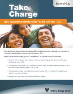 Natural Gas  New consumer protection rules for the New YearNew rules intended to ensure natural gas marketers follow fair business practices and provide more information to residential and small business consumer