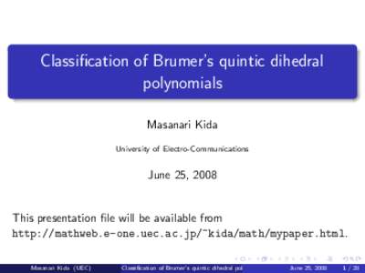 Classification of Brumer’s quintic dihedral polynomials Masanari Kida University of Electro-Communications  June 25, 2008