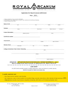 Application for Royal Arcanum $250 GrantYear _______ • Please complete on-line or print all information. • If completed on-line, please save a a copy for your records prior to printing and signing.