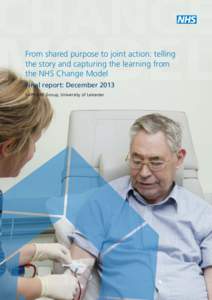NHS  From shared purpose to joint action: telling the story and capturing the learning from the NHS Change Model Final report: December 2013