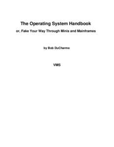 The Operating System Handbook or, Fake Your Way Through Minis and Mainframes by Bob DuCharme  VMS