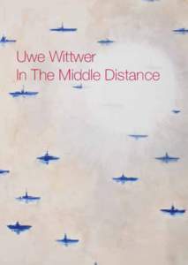 Uwe Wittwer In The Middle Distance Uwe Wittwer In The Middle Distance Abbot Hall Art Gallery, Kendal