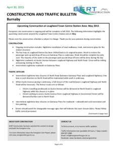 April 30, 2015  CONSTRUCTION AND TRAFFIC BULLETIN Burnaby Upcoming Construction at Lougheed Town Centre Station Area: May 2015 Evergreen Line construction is ongoing and will be complete in fallThe following infor