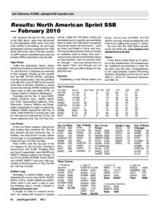 Jim Stevens, K4MA;   Results: North American Sprint SSB — February 2010 We received 69 logs for this running of the SSB Sprint, down from 88 entries
