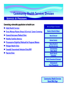 Community Health Services Division SERVICES & PROGRAMS Connecting vulnerable populations to health care n  Adult Health Services