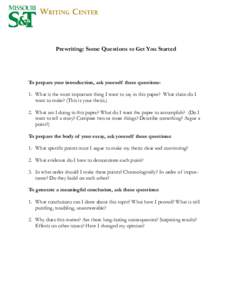 Prewriting: Some Questions to Get You Started  To prepare your introduction, ask yourself these questions: 1. What is the most important thing I want to say in this paper? What claim do I want to make? (This is your thes