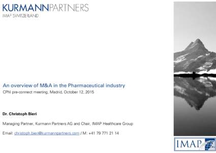 Microsoft PowerPoint - Kurmann Partners - An Overview on M&A in the Pharmaceutical industry - CPhI pre-Connect October.