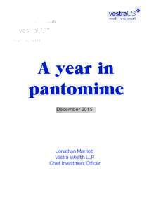 A year in pantomime December 2015 Jonathan Marriott Vestra Wealth LLP
