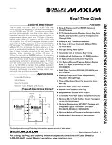 Rev 0; 6/05  Real-Time Clock The DS12885, DS12887, and DS12C887 real-time clocks (RTCs) are designed to be direct replacements for the DS1285 and DS1287. The devices provide a