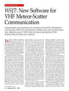 By Joe Taylor, K1JT  WSJT: New Software for VHF Meteor-Scatter Communication Interplanetary dust particles are plunging into Earth’s atmosphere