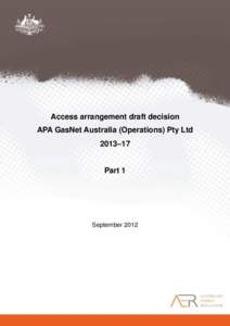 Access arrangement draft decision APA GasNet Australia (Operations) Pty Ltd 2013–17 Part 1