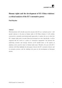 Human rights and the development of EU-China relations: a critical analysis of the EU’s normative power Paul Haydon Abstract This dissertation will critically assess the concept of the EU as a ‘normative power,’ wi