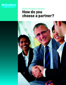 Partner Program Overview  How do you choose a partner?  Welcome to Pitney Bowes Business Insight.