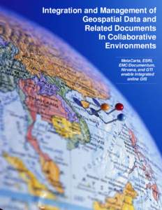 Integration and Management of Geospatial Data and Related Documents In Collaborative Environments MetaCarta, ESRI,