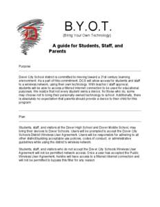 B.Y.O.T. (Bring Your Own Technology) A guide for Students, Staff, and Parents Purpose